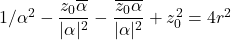 1/\alpha^2 - \dfrac{z_0\overline{\alpha}}{|\alpha|^2}-\dfrac{\overline{z_0\alpha}}{|\alpha|^2}+z_0^2 = 4r^2