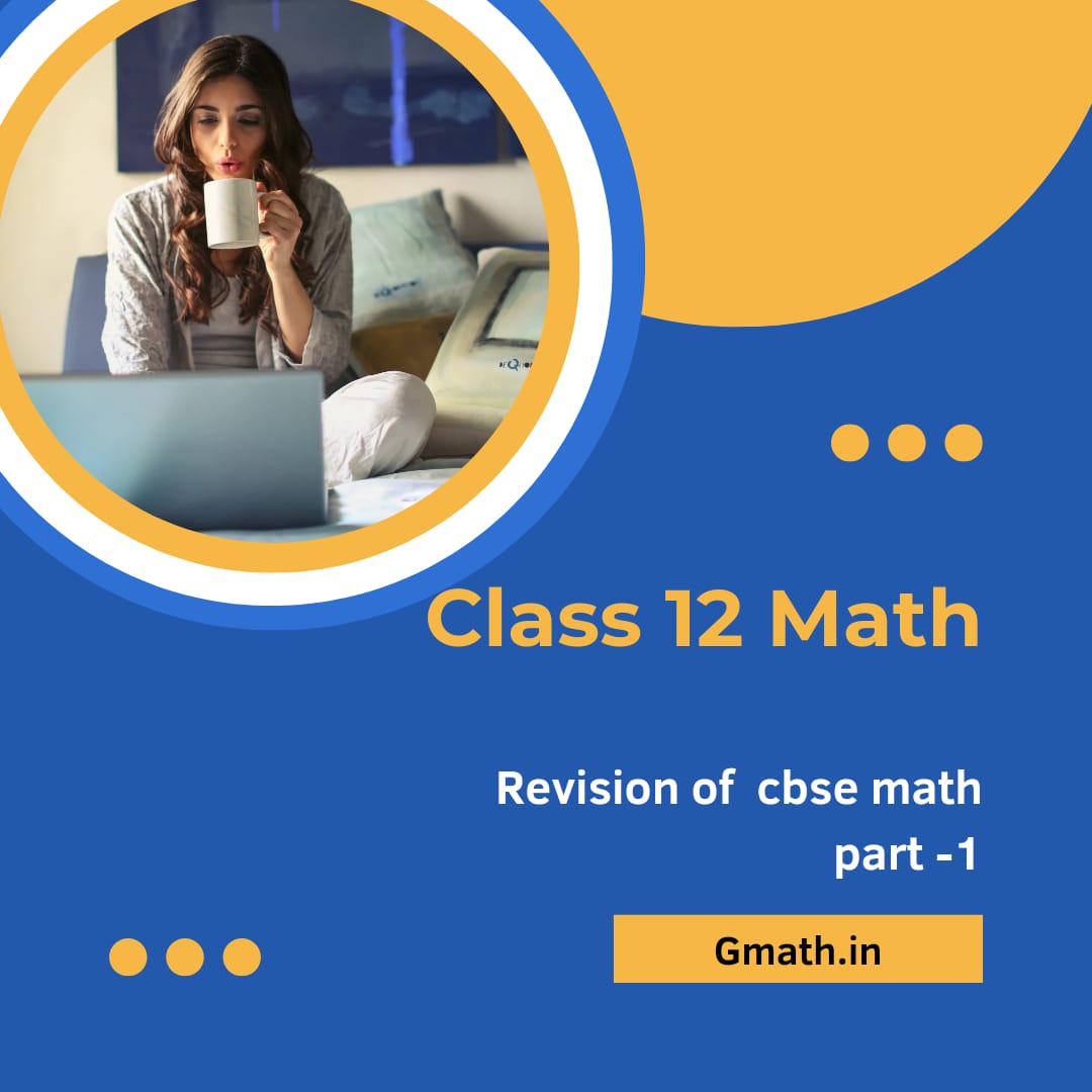 class 12 revision of cbse math part-I 2022-2023